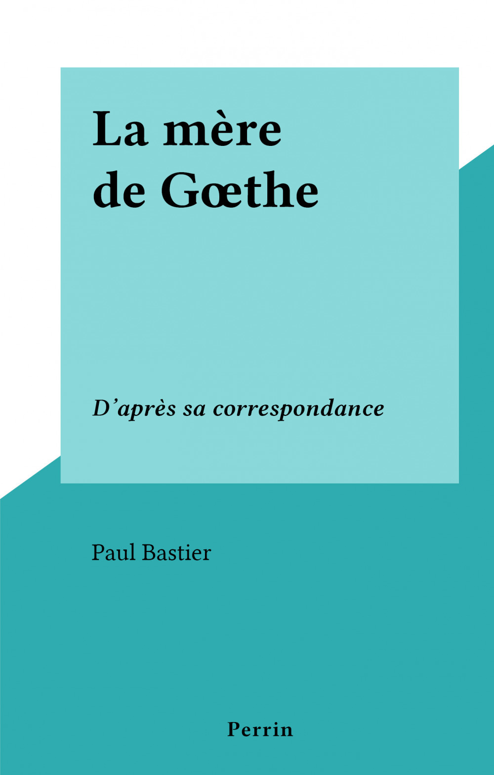 Couverture ebook de La mère de Goethe, de Paul Bastier