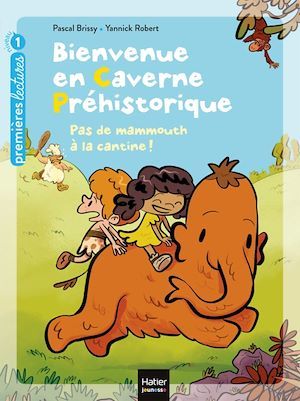 Couverture ebook de Bienvenue en caverne préhistorique - Pas de mammouth à la cantine ! GS/CP 5/6 ans, de Pascal Brissy