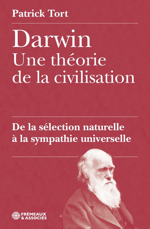 ebook cover of Darwin, une théorie de la civilisation. De la sélection naturelle à la sympathie universelle, by Patrick Tort