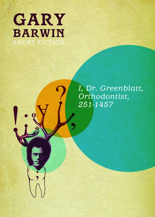 Couverture ebook de I, Dr. Greenblatt, Orthodontist, 251-1457, de Gary Barwin