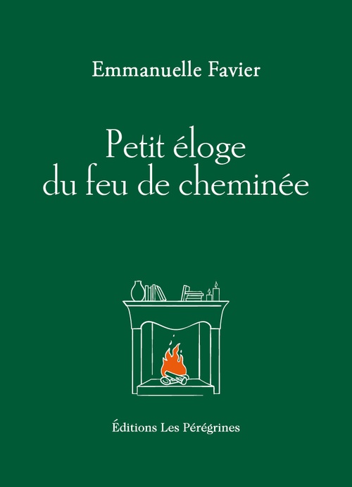 Couverture ebook de Petit éloge du feu de cheminée, de Emmanuelle FAVIER