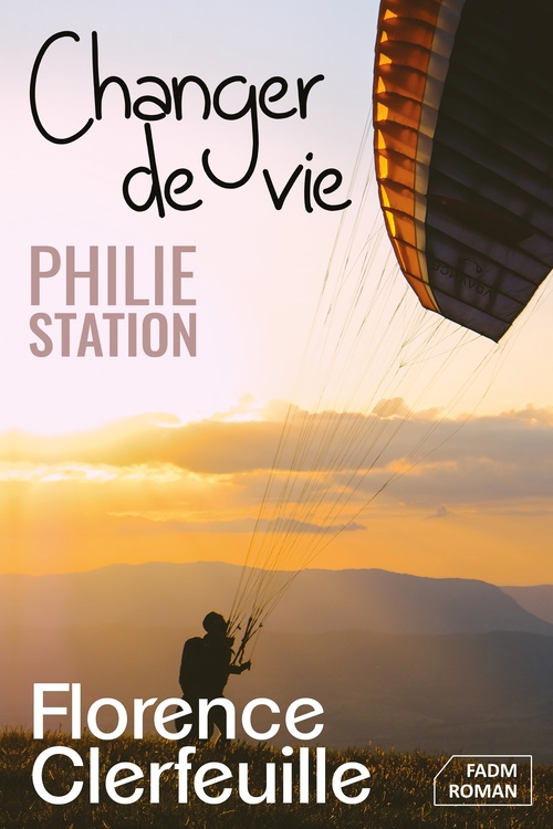 Couverture ebook de Changer de vie (série Philie Station), de Florence Clerfeuille