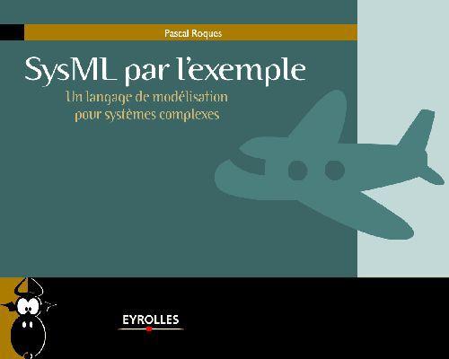 Couverture ebook de SysML par l'exemple - Un langage de modélisation pour systèmes complexes, de Pascal Roques