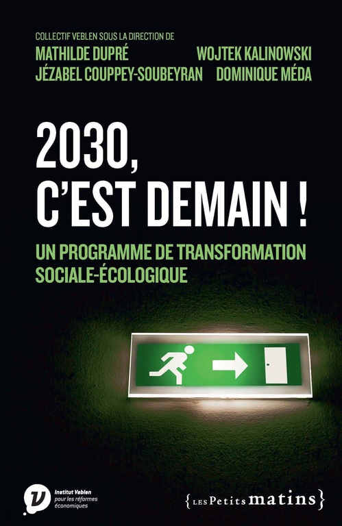 Couverture ebook de 2030, c'est demain ! - Un programme de transformation sociale-écologique, de Dominique Méda, Wojtek Kalinowski, Jézabel Couppey-Soubeyran, Mathilde Dupré