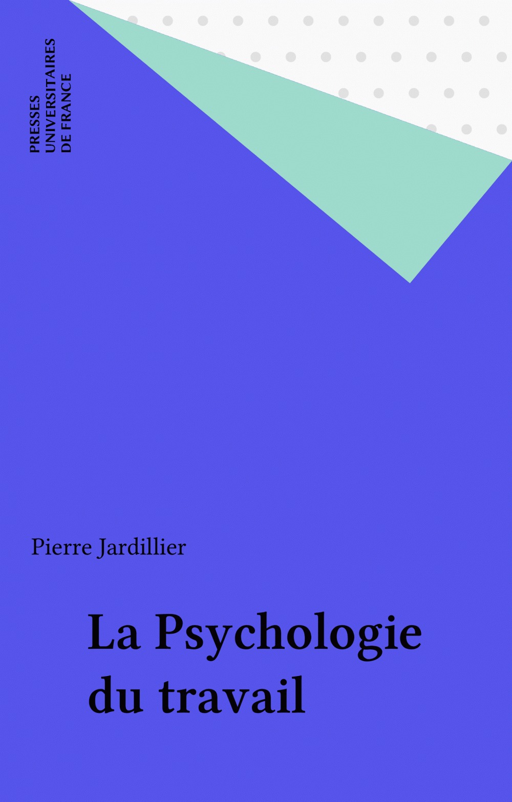Couverture ebook de La Psychologie du travail, de Pierre Jardillier
