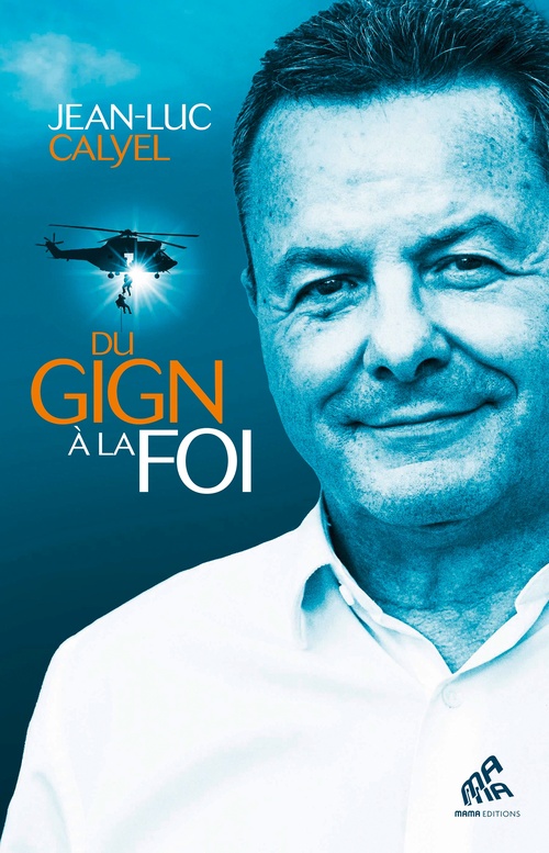 Couverture ebook de Du GIGN à la foi, de Jean-Luc Calyel