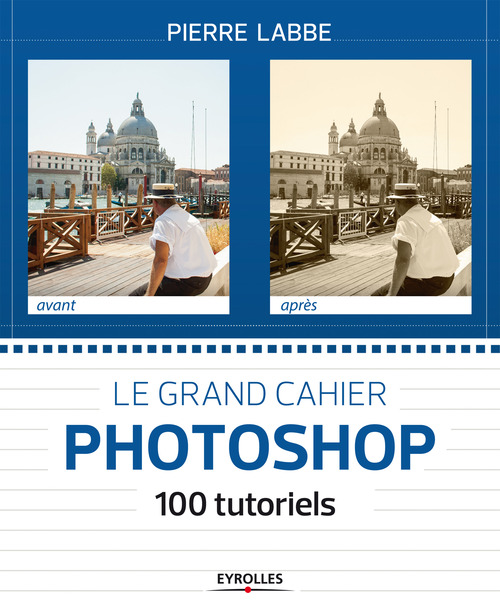 ebook cover of Le grand cahier Photoshop, by Pierre Labbe