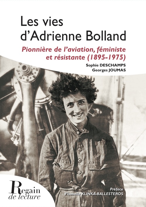 Couverture ebook de Les vies d'Adrienne Bolland, pionnière de l'aviation, féministe et résistante (1895-1975), de Sophie Deschamps, Georges Joumas