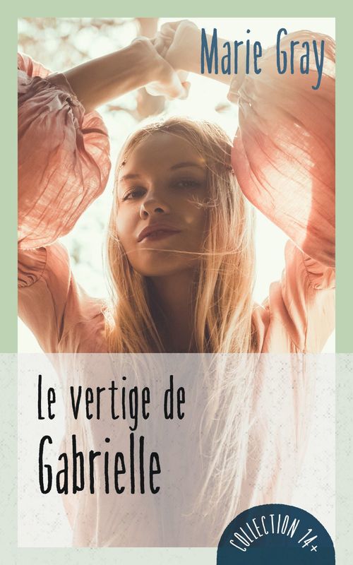 Couverture ebook de Le vertige de Gabrielle, de Marie Gray
