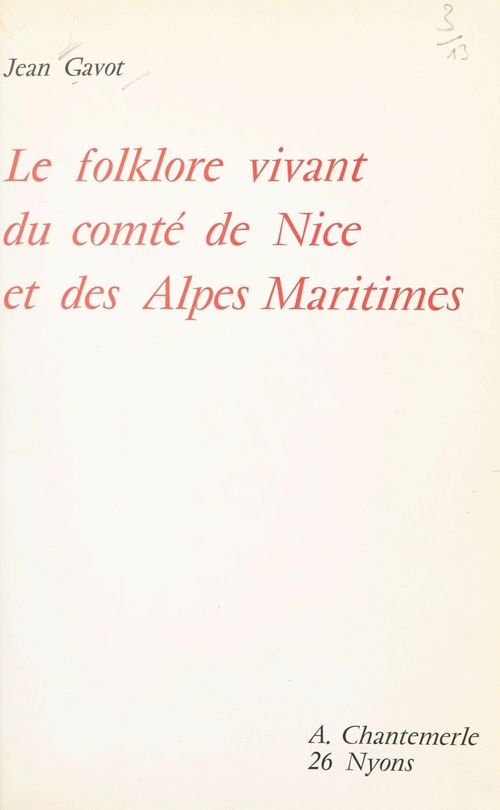 Couverture ebook de Le folklore vivant du comté de Nice et des Alpes-Maritimes, de Jean Gavot