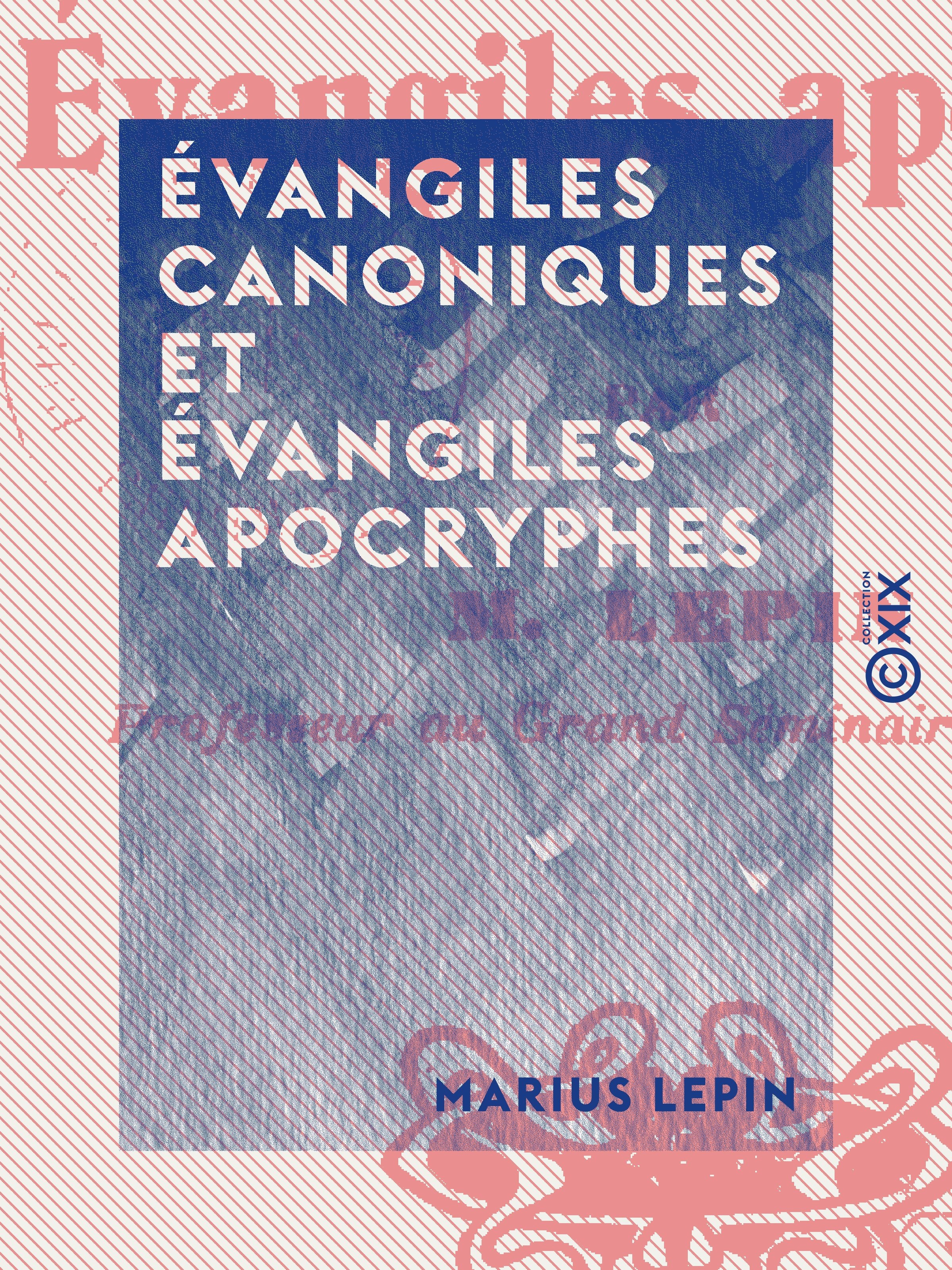 Couverture ebook de Évangiles canoniques et Évangiles apocryphes, de Marius Lepin