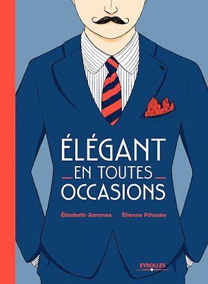 ebook cover of Elégant en toutes occasions, by Elisabeth Jammes, Etienne Pihouee