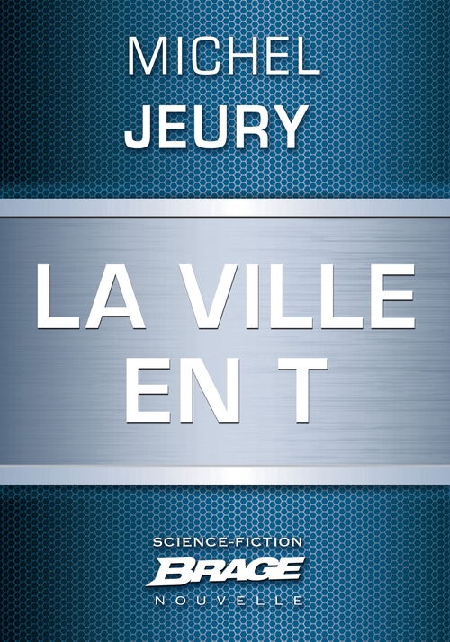 Couverture ebook de La Ville en T, de Michel Jeury