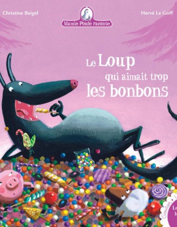 ebook cover of Le Loup qui aimait trop les bonbons..., by Christine Beigel