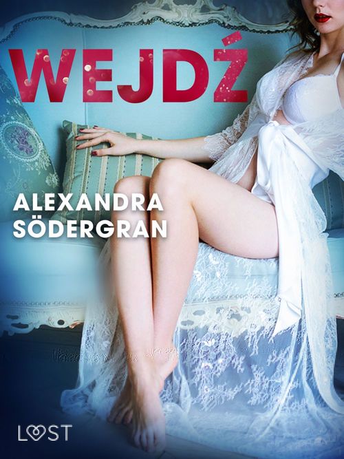 Couverture ebook de Wejd´z - opowiadanie erotyczne, de Alexandra Sodergran