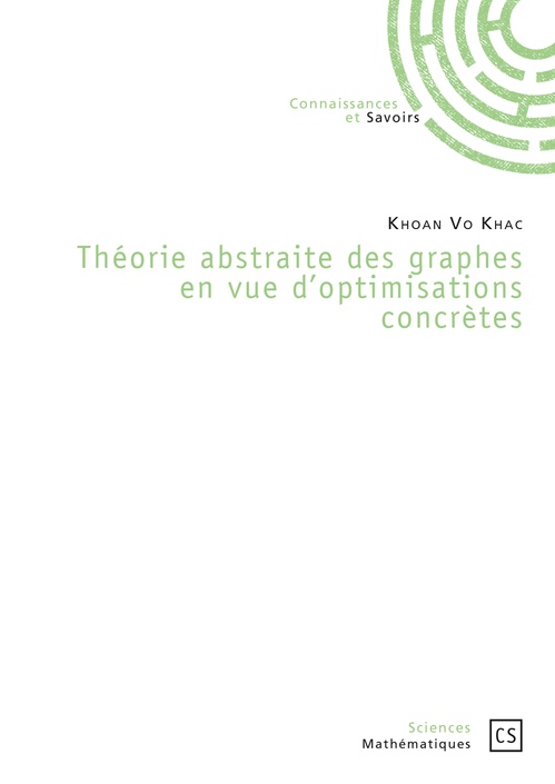 ebook cover of Théorie abstraite des graphes en vue d'optimisations concrètes, by Khak khoan Vo