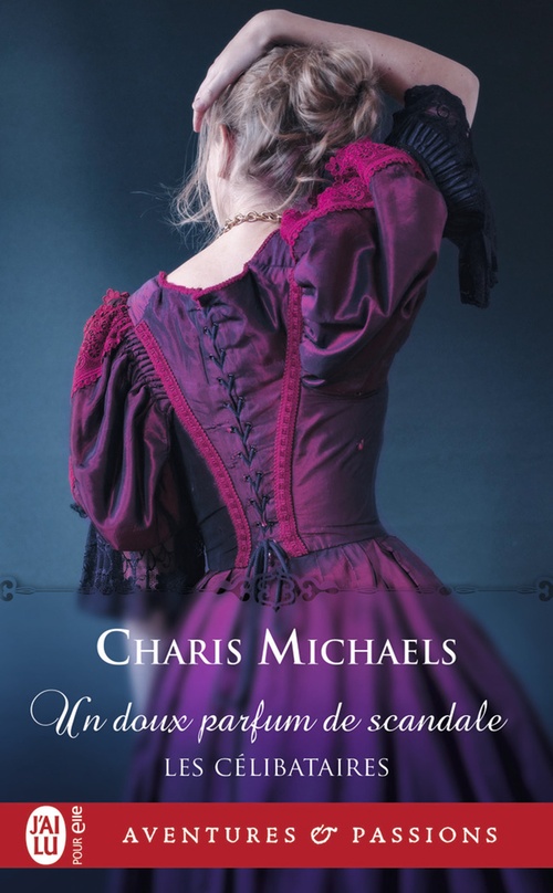 Couverture ebook de Les célibataires (Tome 3) - Un doux parfum de scandale, de Charis Michaels