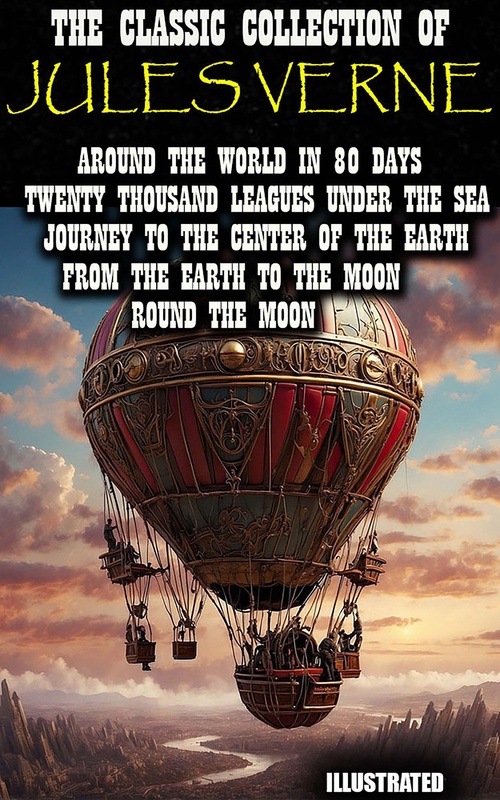 Couverture ebook de The Classic Collection of Jules Verne. Illustrated, de Jules Verne