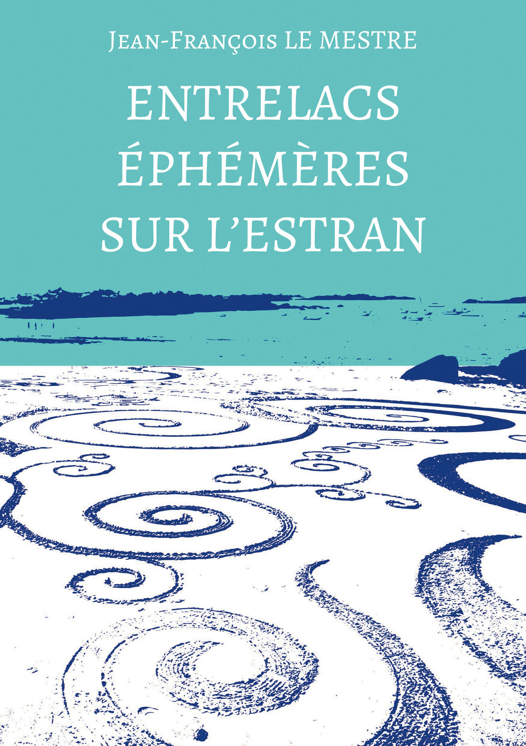 Couverture ebook de Entrelacs éphémères sur l´estran, de Jean-Francois Le Mestre