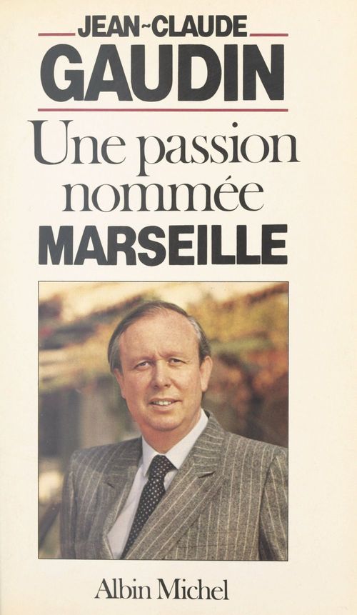 Couverture ebook de Une passion nommée Marseille, de Jean-Claude Gaudin