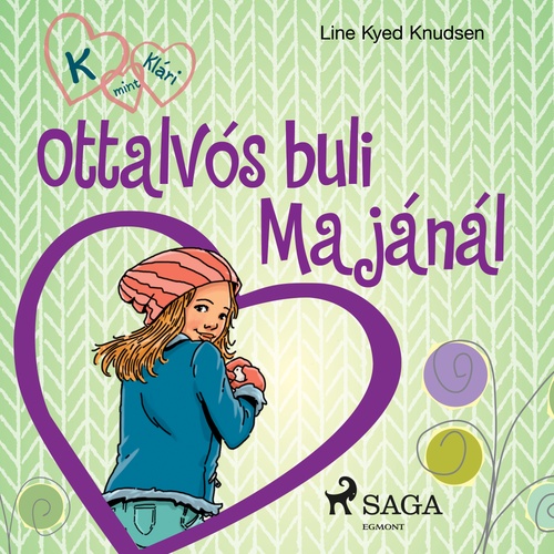 audiobook cover of K, mint Klári 4. - Ottalvós buli Majánál, by Line Kyed Knudsen