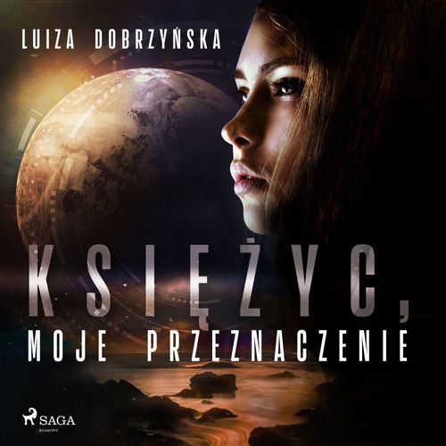 Couverture audiobook de Ksiezyc, moje przeznaczenie, de Luiza Dobrzy''Nska
