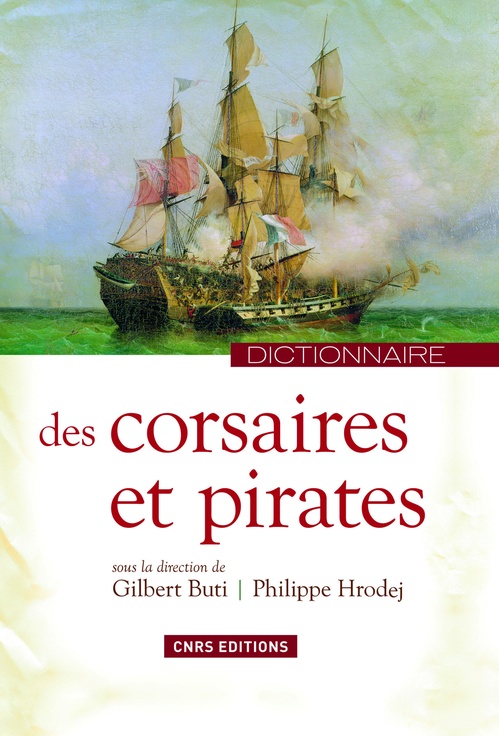 Couverture ebook de Dictionnaire des corsaires et des pirates, de Gilbert Buti, Phlippe Hrodej