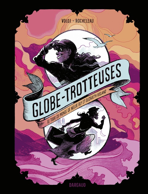 ebook cover of Globe-trotteuses, le tour du monde de Nellie Bly et Elizabeth Bisland, by Julian Voloj