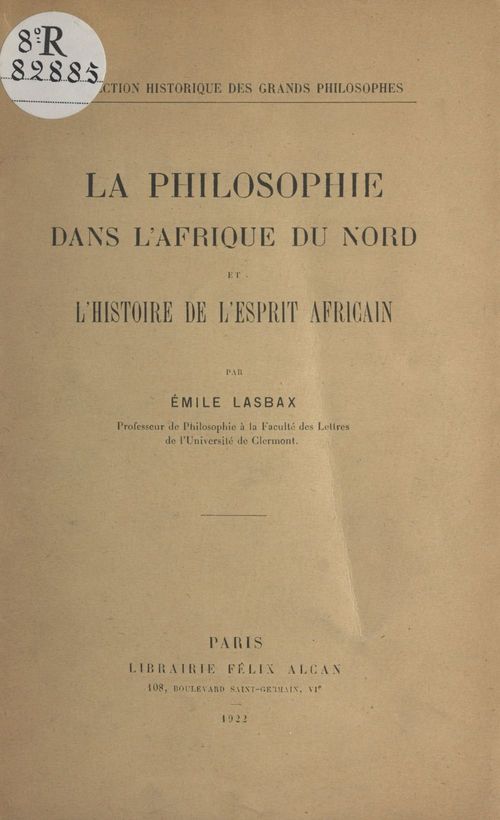 Couverture ebook de La philosophie dans l'Afrique du Nord et l'histoire de l'esprit africain, de Emile Lasbax