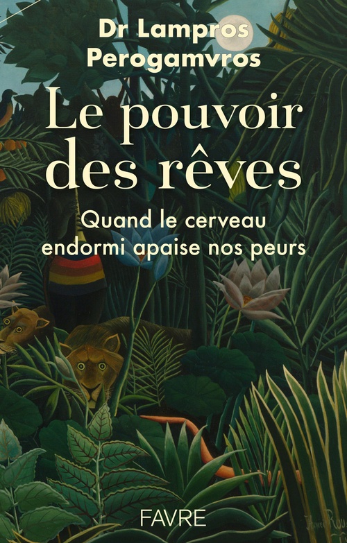 ebook cover of Le pouvoir des rêves - Quand le cerveau endormi apaise nos peurs, by Lampros Perogamvros