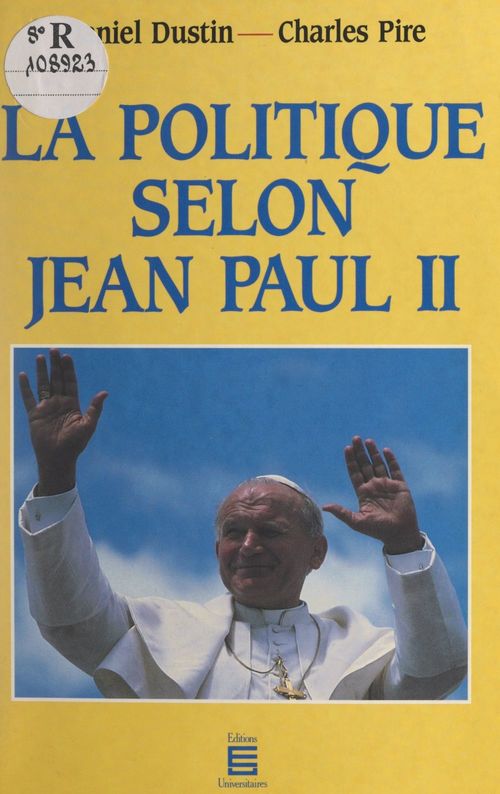 Couverture ebook de La politique selon Jean Paul II, de Charles Pire, Daniel Dustin