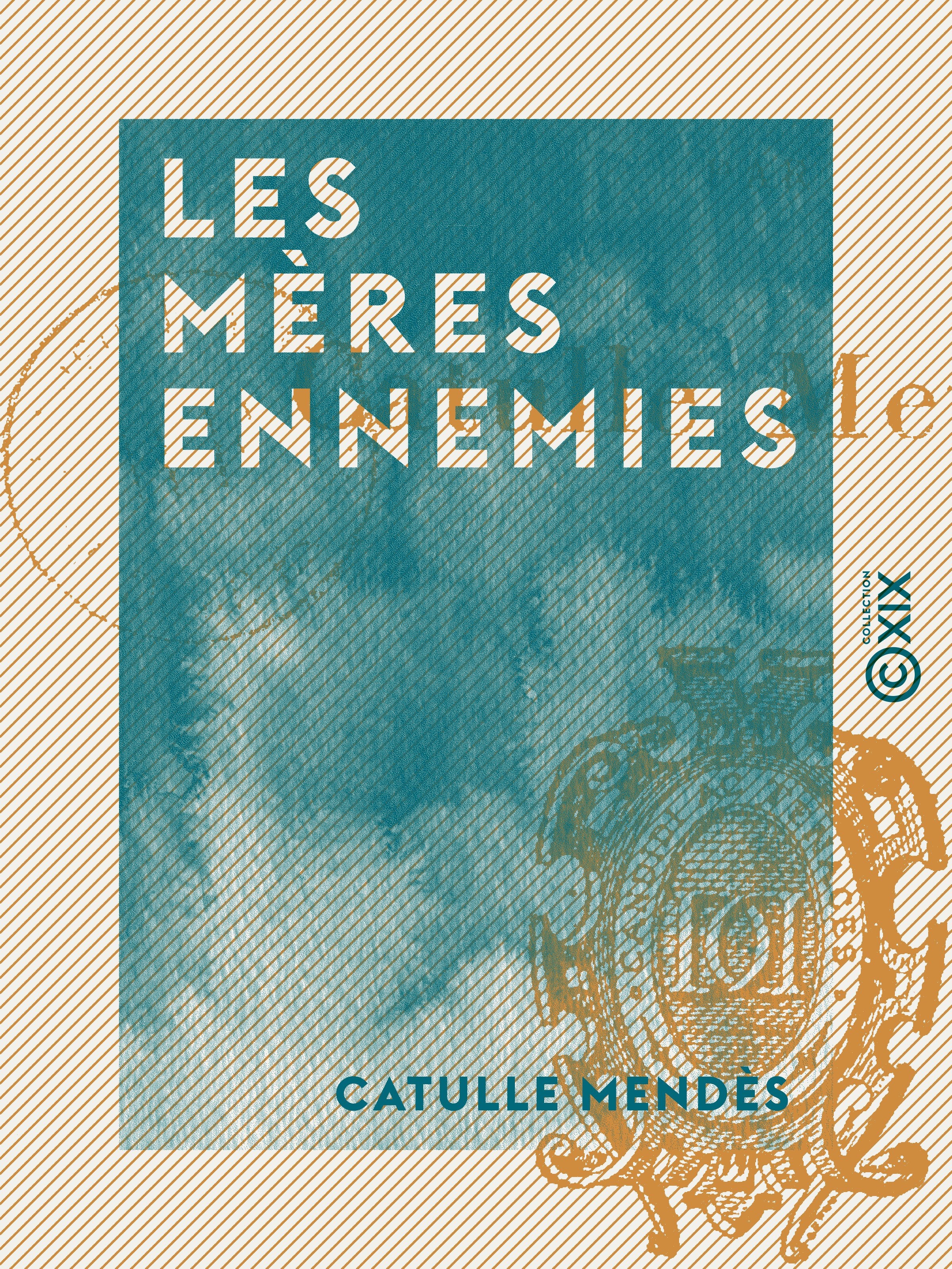 ebook cover of Les Mères ennemies, by Catulle Mendes
