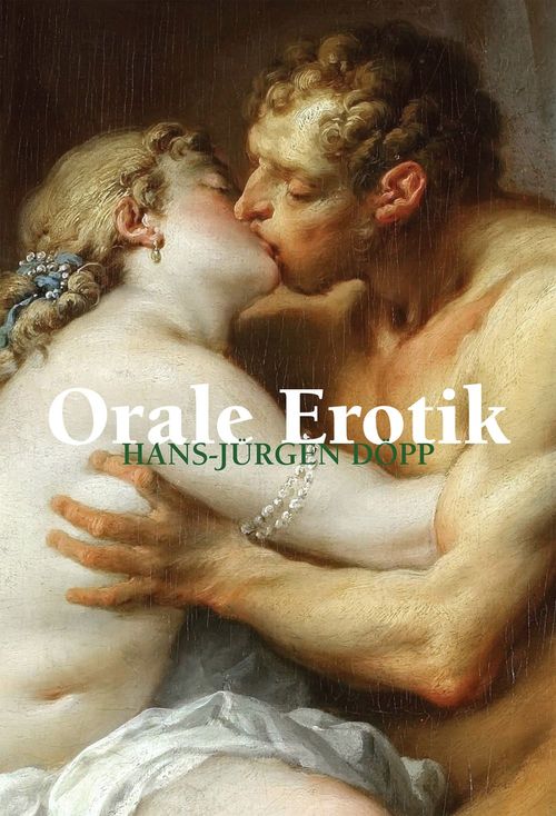 ebook cover of Orale Erotik, by Hans-Jurgen Dopp