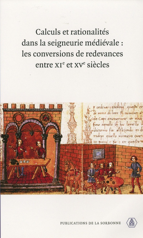Couverture ebook de Calculs et rationalités dans la seigneurie médiévale, de Laurent Feller