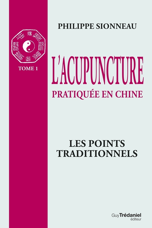 Couverture ebook de L'acupuncture pratiqué en chine - T1, de Philippe Sionneau