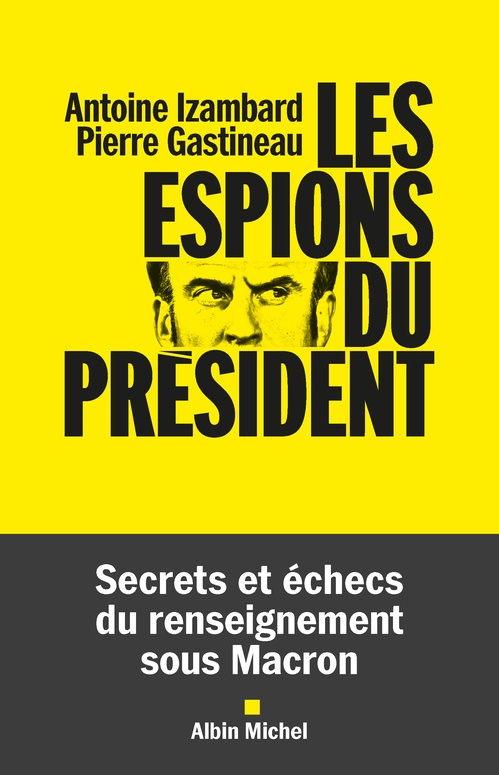 Couverture ebook de Les Espions du président, de Pierre Gastineau, Antoine Izambard