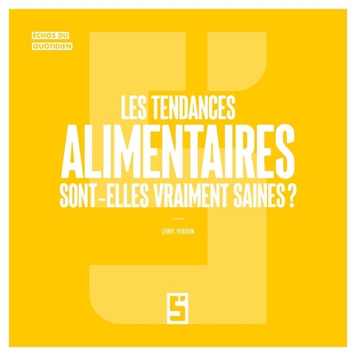 ebook cover of Les tendances alimentaires sont elles vraiment saines  ?, by Lewis Verdun