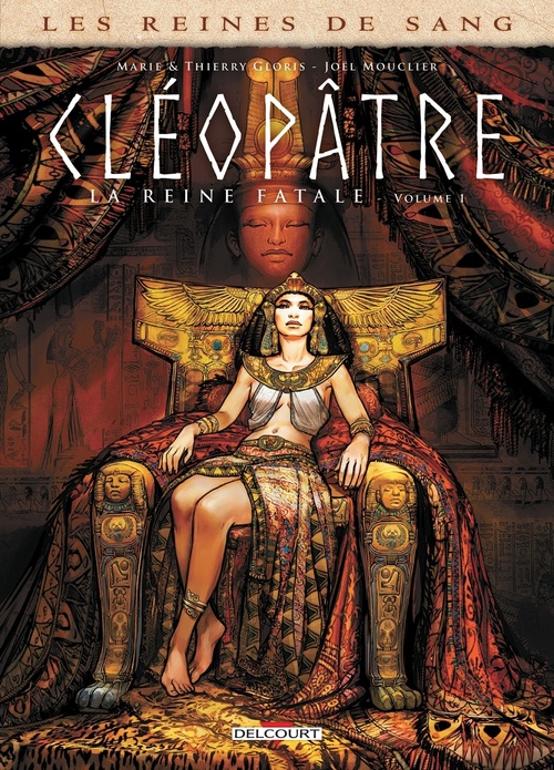 ebook cover of Les Reines de sang - Cléopâtre, la Reine fatale T01, by Marie Gloris, Thierry Gloris, Joël Mouclier