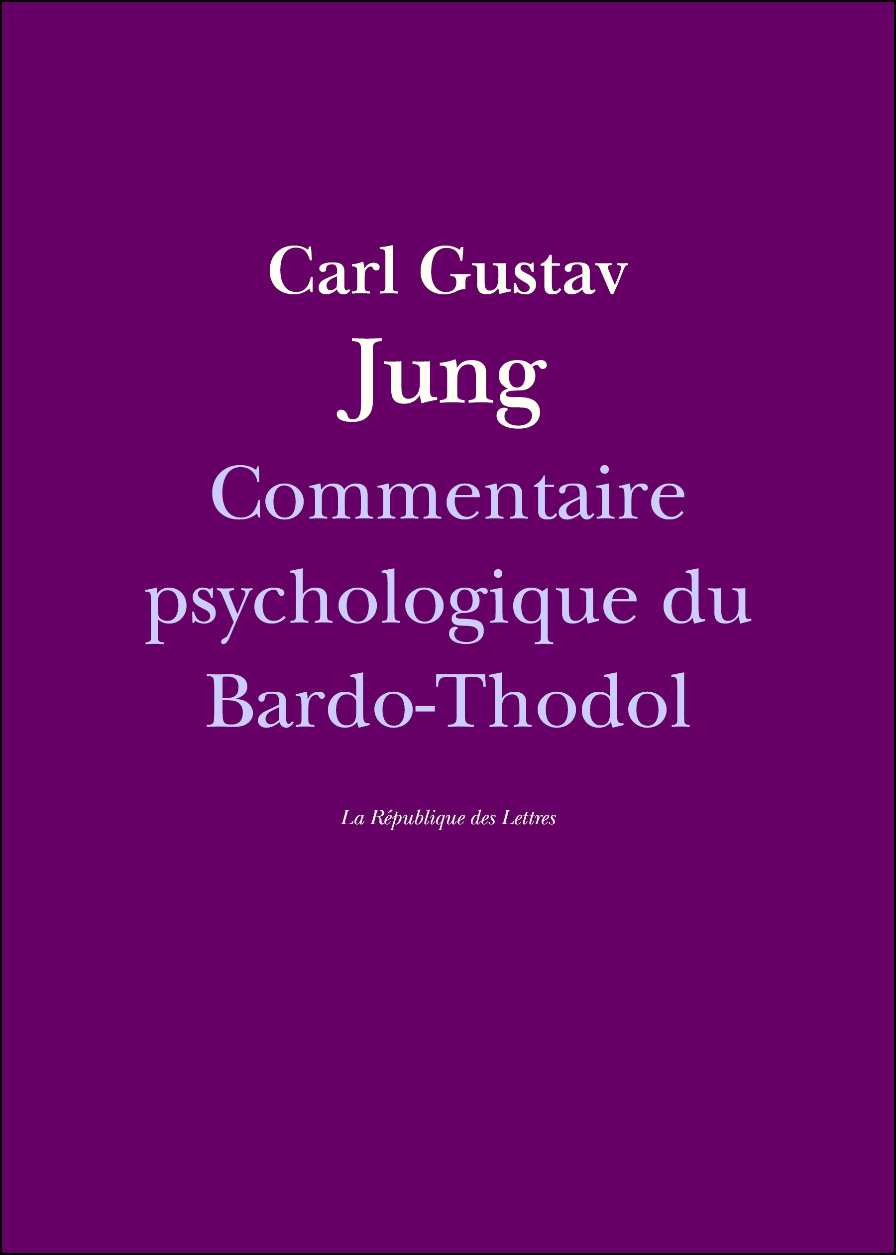 ebook cover of Commentaire psychologique du Bardo-Thodol, by Carl Gustav Jung