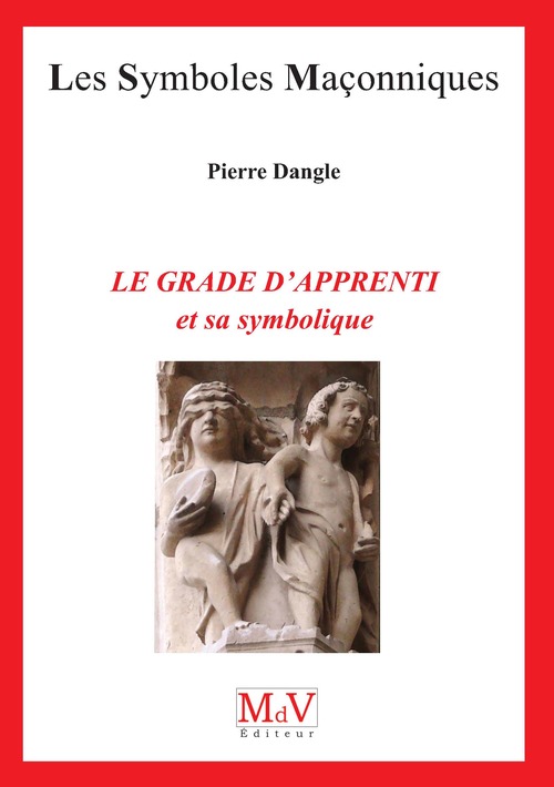 Couverture ebook de N.91 Le grade d'apprenti et sa symbolique, de Pierre Dangle