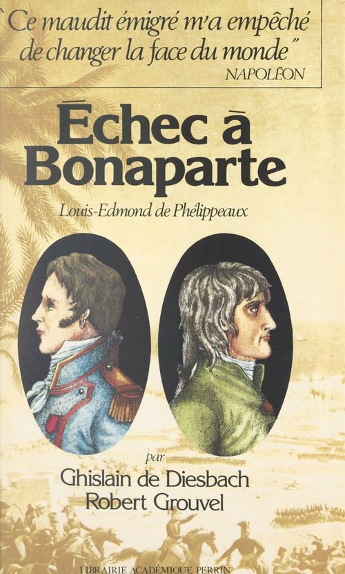 ebook cover of Échec à Bonaparte, by Ghislain de Diesbach, Robert Grouvel