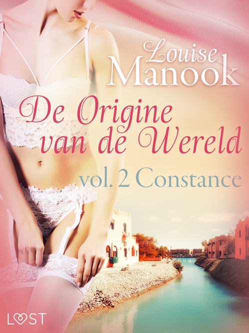 Couverture ebook de De oorsprong van de wereld, vol. 2: Constance- Erotisch verhaal, de Louise Manook