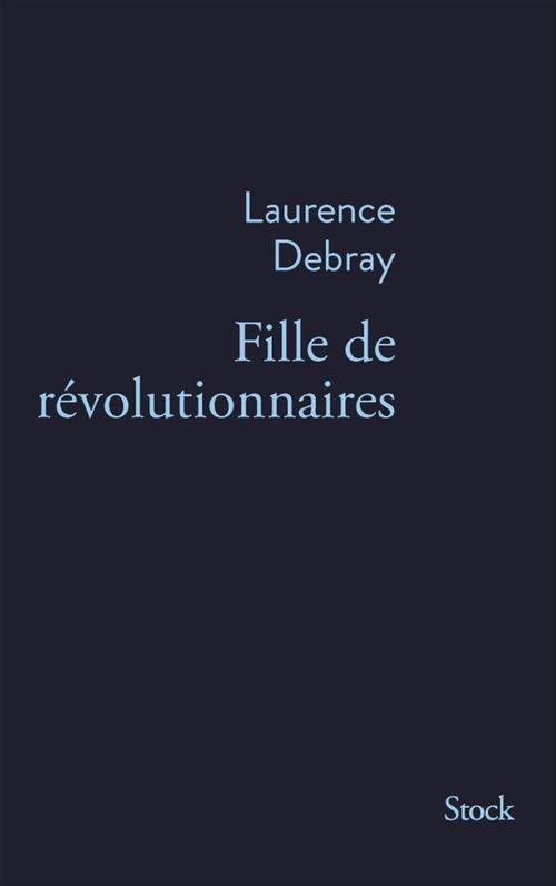 ebook cover of Fille de révolutionnaires, by Laurence Debray