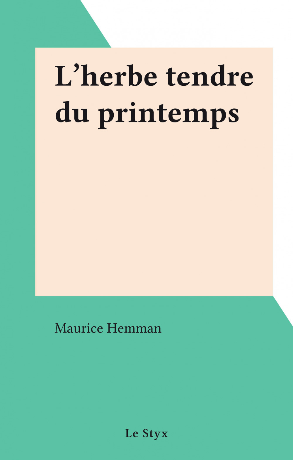 ebook cover of L'herbe tendre du printemps, by Maurice Hemman