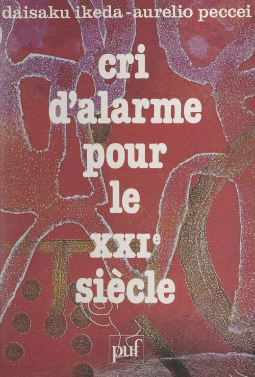 ebook cover of Cri d'alarme pour le XXIe siècle, by Aurelio Peccei, Daisaku Ikeda