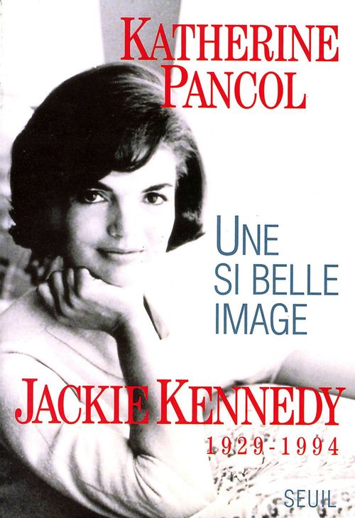 ebook cover of Une si belle image. Jackie Kennedy (1929-1994), by Katherine Pancol