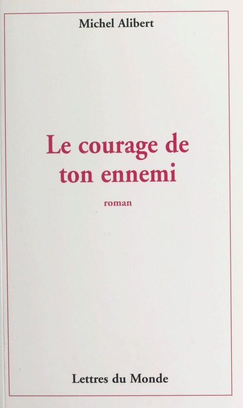 ebook cover of Le courage de ton ennemi, by Michel Alibert