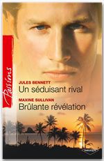 ebook cover of Un séduisant rival - Brûlante révélation, by Jules Bennett, Maxine Sullivan