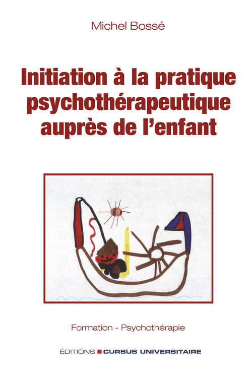 Couverture ebook de Initiation à la pratique psychothérapeutique auprès de l'enfant, de Michel Bossé