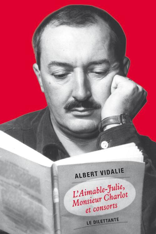 Couverture ebook de L´Aimable Julie, Monsieur Charlot et consorts, de Albert Vidalie